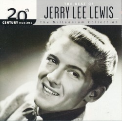 20th Century Masters: The Millennium Collection: The Best of Jerry Lee Lewis by Jerry Lee Lewis