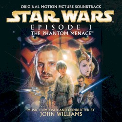 Star Wars, Episode I: The Phantom Menace – John Williams