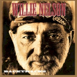 Backtracks by Willie Nelson
