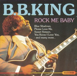 Rock me baby – B.B. King