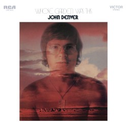 Whose Garden Was This – John Denver