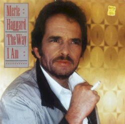 The Way I Am by Merle Haggard