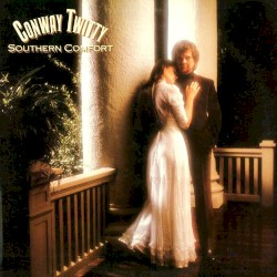 Southern Comfort by Conway Twitty