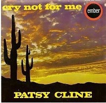Cry Not for Me by Patsy Cline