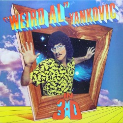 In 3‐D – “Weird Al” Yankovic