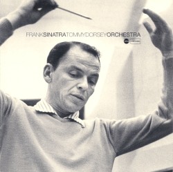 Tommy Dorsey Orchestra – Frank Sinatra