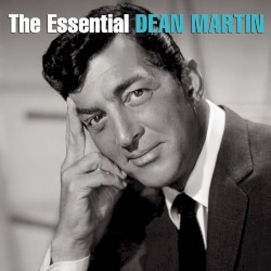 The Essential Dean Martin – Dean Martin