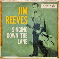 Singing Down the Lane by Jim Reeves