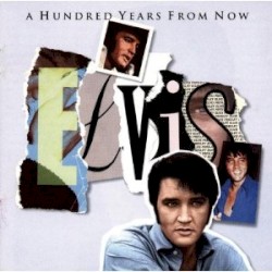 Essential Elvis, Volume 4: A 100 Years From Now by Elvis Presley