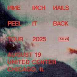 2025‐08‐19: United Center, Chicago, IL, USA by Nine Inch Nails