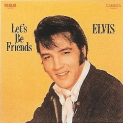 Let’s Be Friends by Elvis Presley