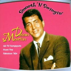 Smooth ‘n Swingin’ – Dean Martin