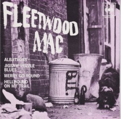 Albatross / Jigsaw Puzzle Blues / Merry Go Round / Hellhound on My Trail – Fleetwood Mac