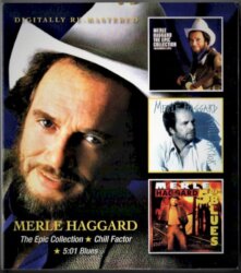 The Epic Collection / Chill Factor / 5:01 Blues by Merle Haggard