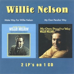 Make Way For Willie Nelson / My Own Peculiar Way by Willie Nelson