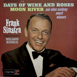 Frank Sinatra Sings Days of Wine and Roses, Moon River and Other Academy Award Winners – Frank Sinatra