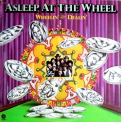 Wheelin’ and Dealin’ by Asleep at the Wheel