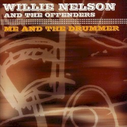 Me and the Drummer by Willie Nelson