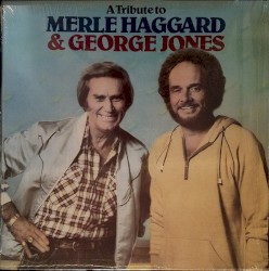 A Tribute to Merle Haggard & George Jones by Merle Haggard