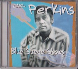 Blue Suede Shoes by Carl Perkins