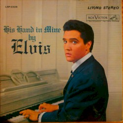 His Hand in Mine by Elvis Presley