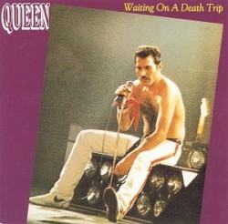 Waiting on a Death Trip – Queen