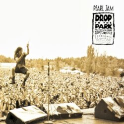 Drop in the Park - Live at Magnuson Park in Seattle on September 20, 1992 by Pearl Jam