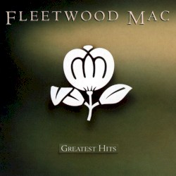 Greatest Hits – Fleetwood Mac