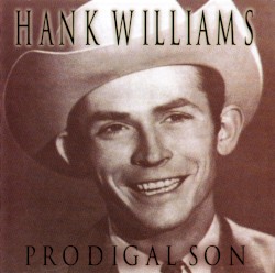 Prodigal Son – Hank Williams