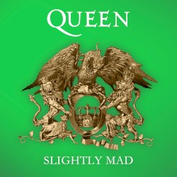 Slightly Mad – Queen