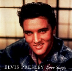 Love Songs by Elvis Presley
