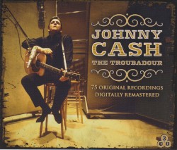 The Troubadour by Johnny Cash