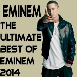 The Ultimate Best of Eminem 2014 – Eminem