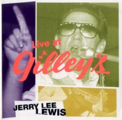 Live at Gilley's by Jerry Lee Lewis