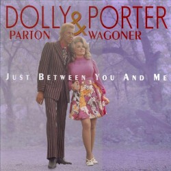 Just Between You and Me – Dolly Parton