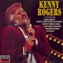 Ruby Don't Take Your Love to Town – Kenny Rogers