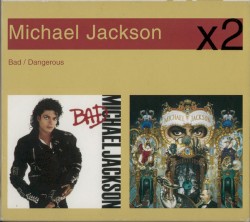 Bad / Dangerous – Michael Jackson