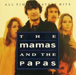 All Time Greatest Hits by The Mamas & the Papas