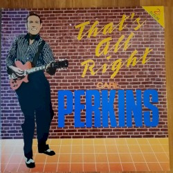 That’s All Right by Carl Perkins