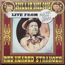 Red Headed Stranger Live From Austin City Limits by Willie Nelson