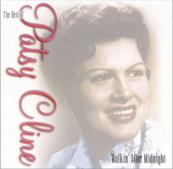 The Best of Patsy Cline: Walkin’ After Midnight by Patsy Cline