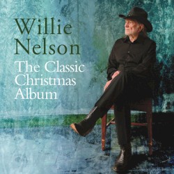 The Classic Christmas Album by Willie Nelson