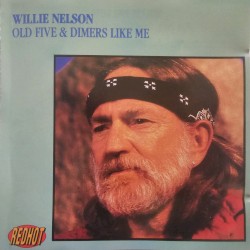 Old Five and Dimers Like Me by Willie Nelson