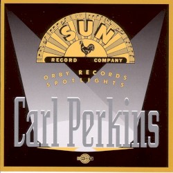 Sun Record Company - Orby Records Spotlights: Carl Perkins by Carl Perkins