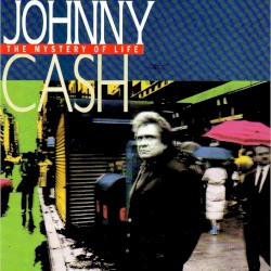 The Mystery of Life by Johnny Cash