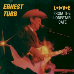 Live From The Lonestar Cafe – Ernest Tubb