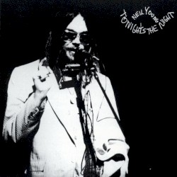 Tonight’s the Night – Neil Young