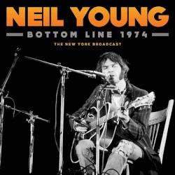1974-05-16: Citizen Kane Junior Blues: New York, NY, USA – Neil Young
