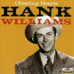 Cheating Hearts – Hank Williams
