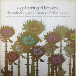 A Gathering of Flowers: The Anthology of The Mamas & the Papas by The Mamas & the Papas